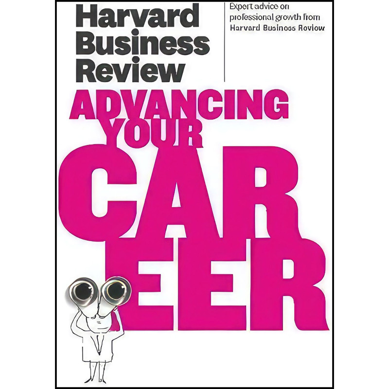 کتاب Harvard Business Review on Advancing Your Career اثر Harvard Business Review انتشارات Harvard Business Review Press کتاب Harvard Business Review on Advancing Your Career اثر Harvard Business Review انتشارات Harvard Business Review Press