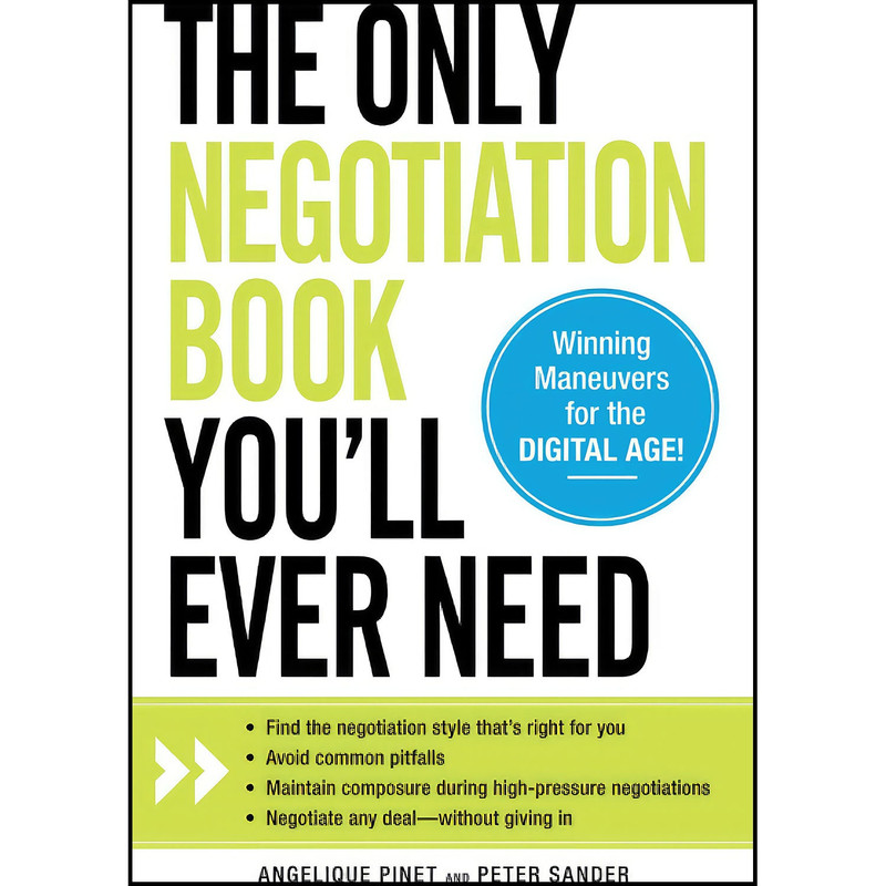 کتاب The Only Negotiation Book You ll Ever Need اثر Angelique Pinet and Peter Sander انتشارات بله
