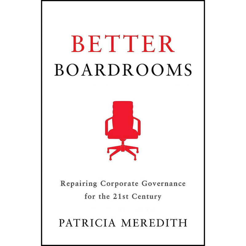 کتاب Better Boardrooms اثر Patricia Meredith انتشارات Rotman-UTP Publishing کتاب Better Boardrooms اثر Patricia Meredith انتشارات Rotman-UTP Publishing
