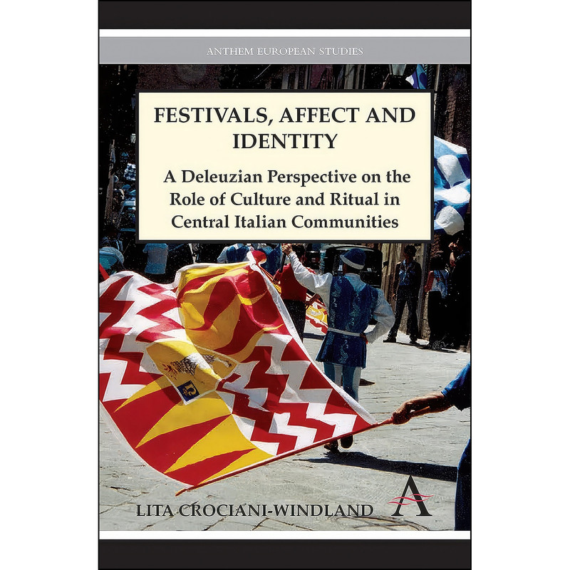 کتاب Festivals Affect and Identity اثر Lita Crociani-Windland انتشارات Anthem Press کتاب Festivals Affect and Identity اثر Lita Crociani-Windland انتشارات Anthem Press