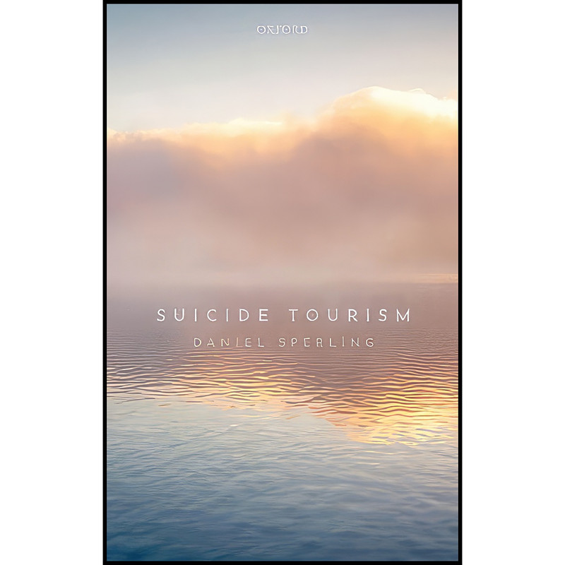 کتاب Suicide Tourism اثر Daniel Sperling انتشارات Oxford University Press کتاب Suicide Tourism اثر Daniel Sperling انتشارات Oxford University Press