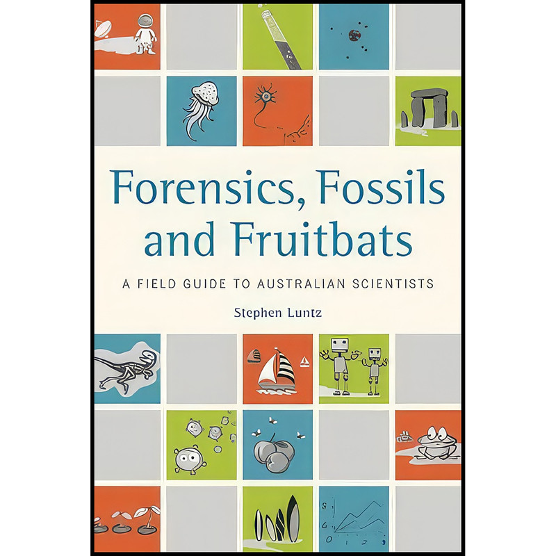 کتاب Forensics, Fossils and Fruitbats OP اثر Stephen Luntz انتشارات CSIRO Publishing کتاب Forensics, Fossils and Fruitbats OP اثر Stephen Luntz انتشارات CSIRO Publishing