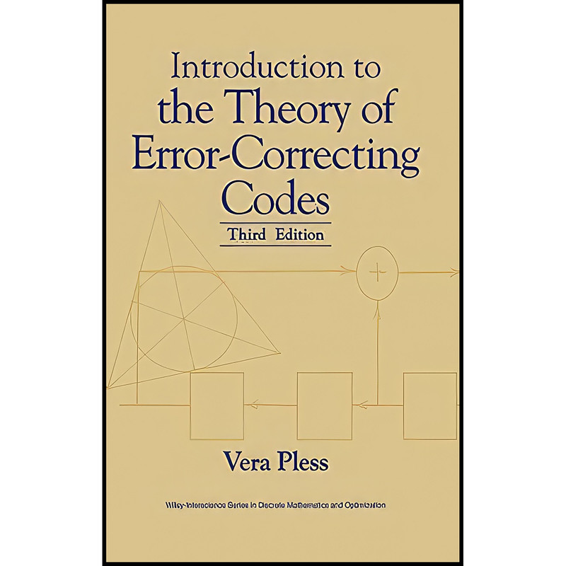 کتاب Introduction to the Theory of Error-Correcting Codes اثر Vera Pless انتشارات Wiley-Interscience