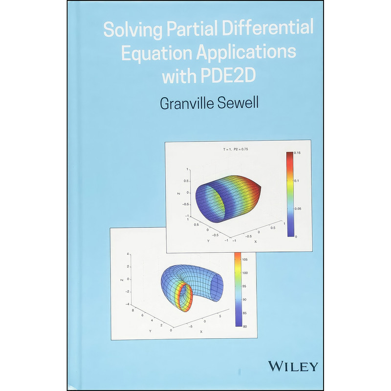 کتاب Solving Partial Differential Equation Applications with PDE2D اثر Granville Sewell انتشارات Wiley کتاب Solving Partial Differential Equation Applications with PDE2D اثر Granville Sewell انتشارات Wiley