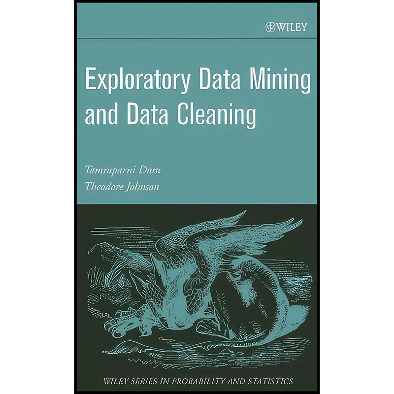 کتاب Exploratory Data Mining and Data Cleaning اثر جمعي از نويسندگان انتشارات Wiley-Interscience