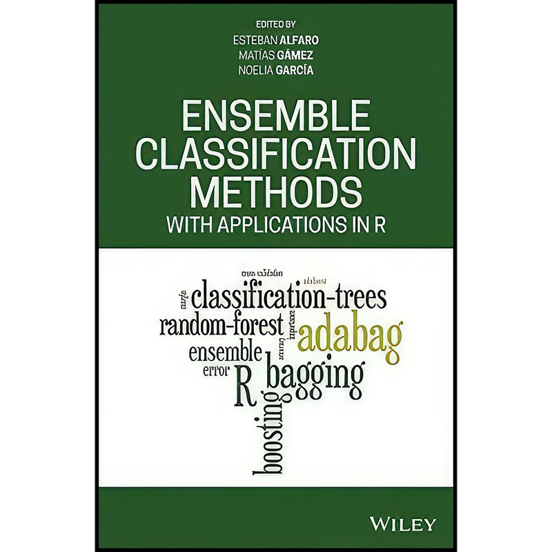 کتاب Ensemble Classification Methods with Applications in R اثر جمعي از نويسندگان انتشارات Wiley کتاب Ensemble Classification Methods with Applications in R اثر جمعي از نويسندگان انتشارات Wiley