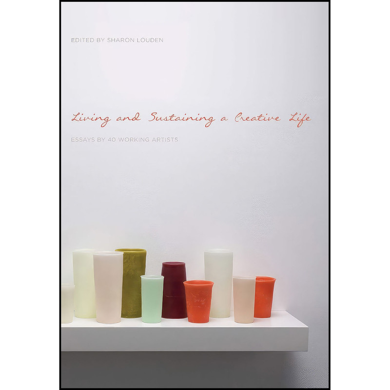 کتاب Living and Sustaining a Creative Life اثر Sharon Louden انتشارات Intellect Ltd