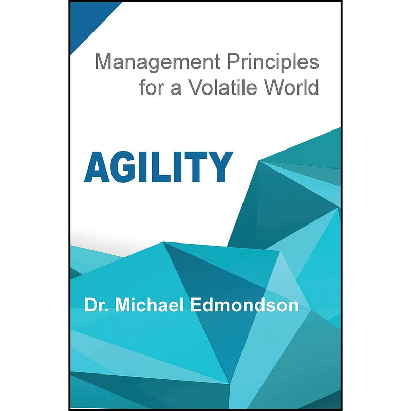 کتاب Agility اثر Michael Edmondson PhD انتشارات Business Expert Press کتاب Agility اثر Michael Edmondson PhD انتشارات Business Expert Press