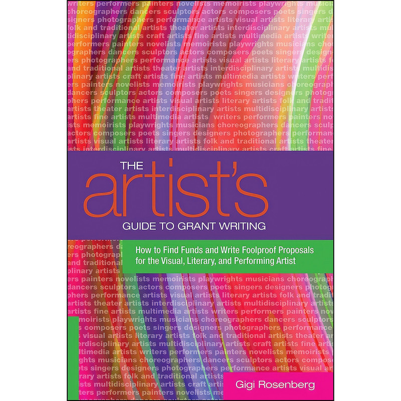 کتاب The Artiss Guide to Grant Writing اثر Gigi Rosenberg انتشارات Watson-Guptill کتاب The Artiss Guide to Grant Writing اثر Gigi Rosenberg انتشارات Watson-Guptill