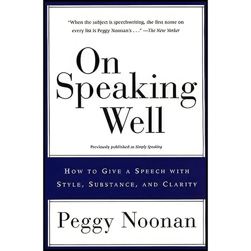 کتاب On Speaking Well اثر Peggy Noonan انتشارات بله کتاب On Speaking Well اثر Peggy Noonan انتشارات بله