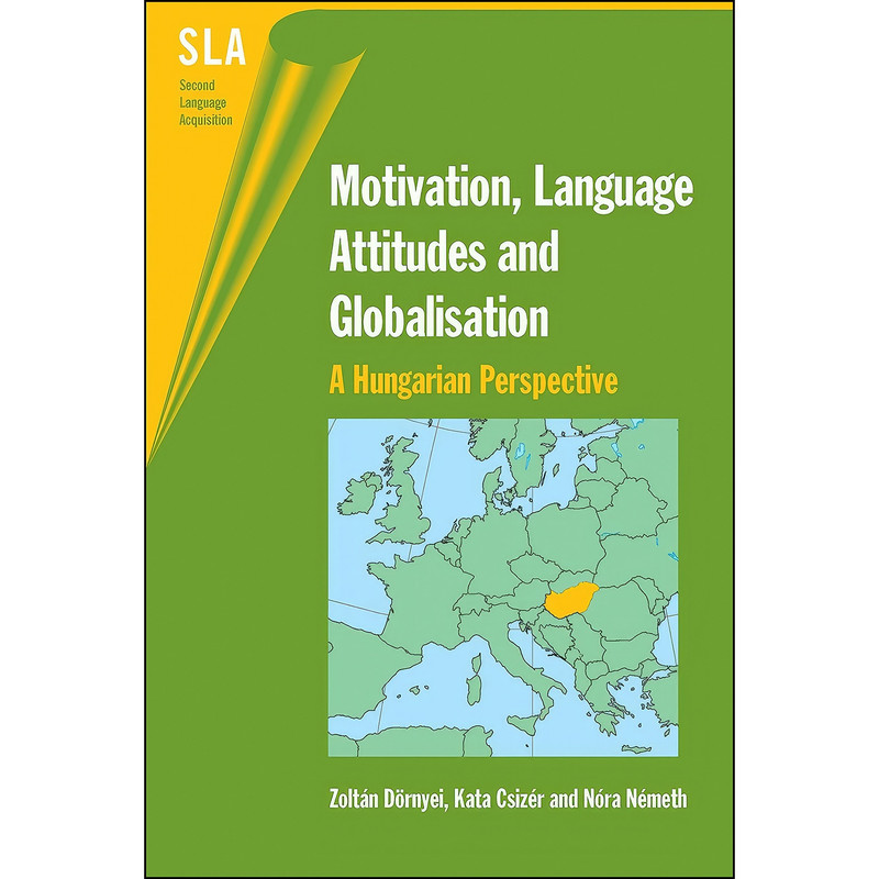 کتاب Motivation, Language Attitudes and Globalisation اثر جمعي از نويسندگان انتشارات Multilingual Matters