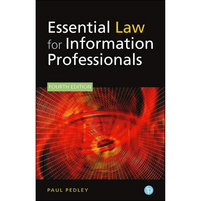 کتاب Essential Law for Information Professionals اثر Paul Pedley انتشارات Facet Publishing کتاب Essential Law for Information Professionals اثر Paul Pedley انتشارات Facet Publishing