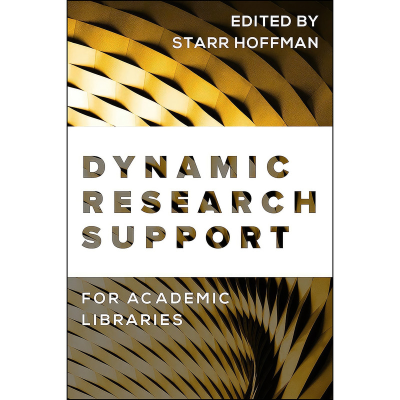 کتاب Dynamic Research Support for Academic Libraries اثر Starr Hoffman انتشارات ALA Neal-Schuman