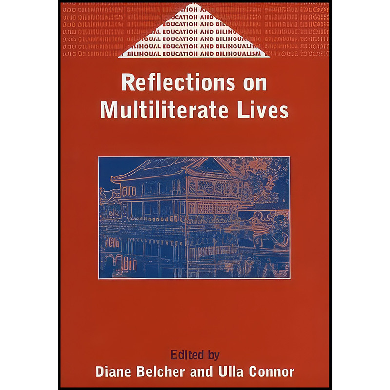 کتاب Reflections on Multiliterate Lives اثر جمعي از نويسندگان انتشارات Multilingual Matters