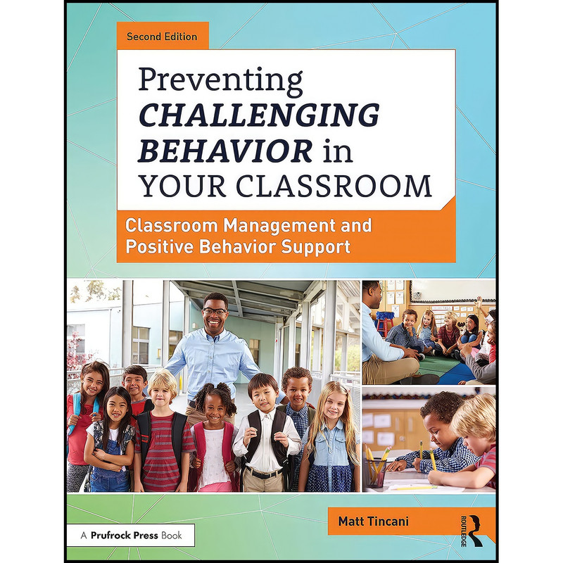 کتاب Preventing Challenging Behavior in Your Classroom اثر Matt Tincani انتشارات Routledge