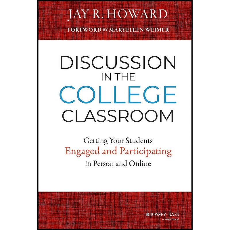 کتاب Discussion in the College Classroom اثر Jay R. Howard and Maryellen Weimer انتشارات Wiley