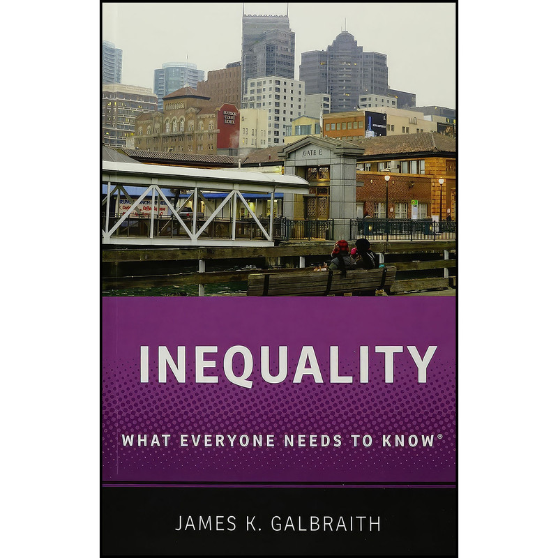 کتاب Inequality اثر James K. Galbraith انتشارات Oxford University Press کتاب Inequality اثر James K. Galbraith انتشارات Oxford University Press