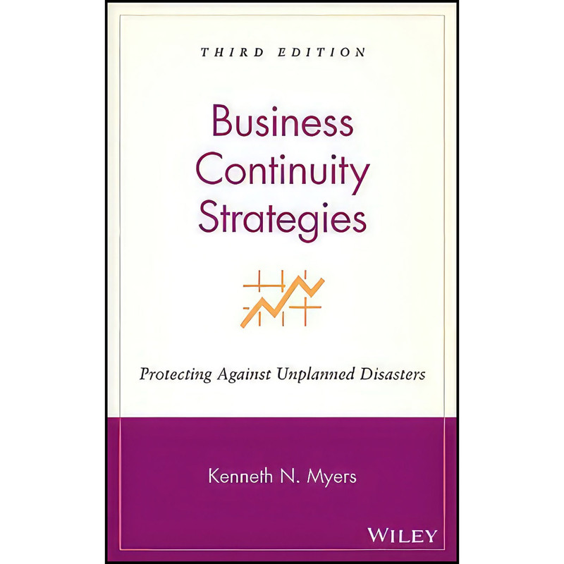 کتاب Business Continuity Strategies اثر Kenneth N. Myers انتشارات Wiley کتاب Business Continuity Strategies اثر Kenneth N. Myers انتشارات Wiley