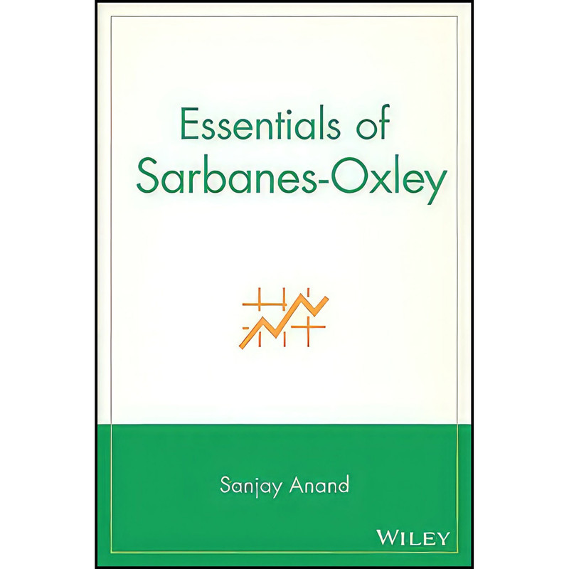 کتاب Essentials of Sarbanes-Oxley اثر Sanjay Anand انتشارات Wiley کتاب Essentials of Sarbanes-Oxley اثر Sanjay Anand انتشارات Wiley