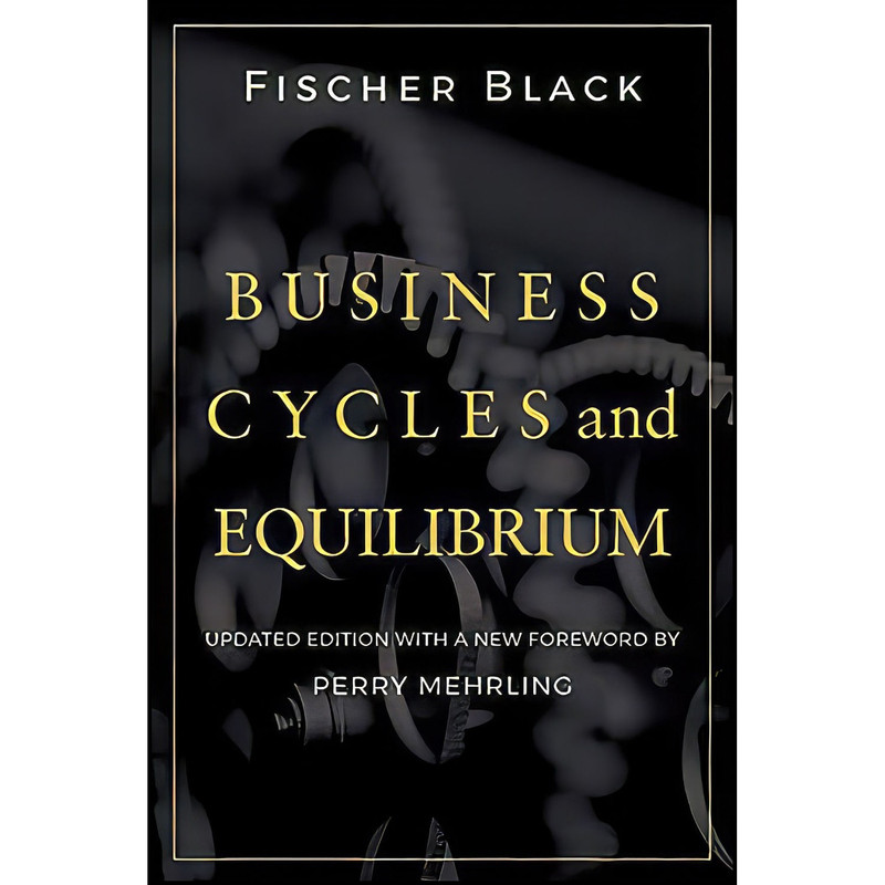 کتاب Business Cycles and Equilibrium Updated Edition اثر Fischer Black انتشارات Wiley کتاب Business Cycles and Equilibrium Updated Edition اثر Fischer Black انتشارات Wiley