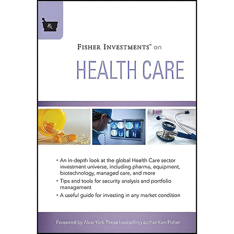 کتاب Fisher Investments on Health Care اثر جمعي از نويسندگان انتشارات Wiley کتاب Fisher Investments on Health Care اثر جمعي از نويسندگان انتشارات Wiley