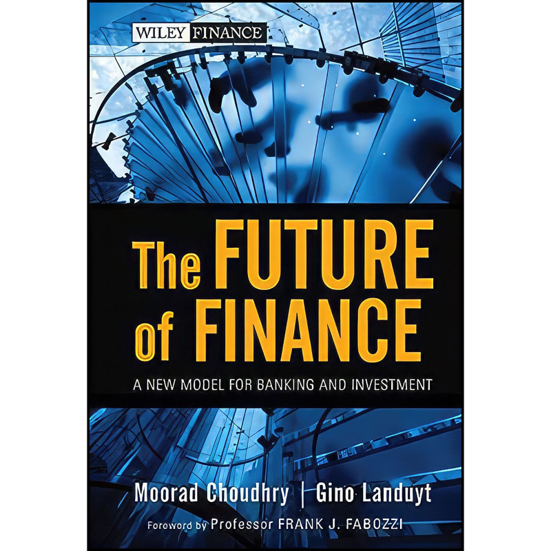 کتاب The Future of Finance اثر Moorad Choudhry and Gino Landuyt انتشارات Wiley کتاب The Future of Finance اثر Moorad Choudhry and Gino Landuyt انتشارات Wiley