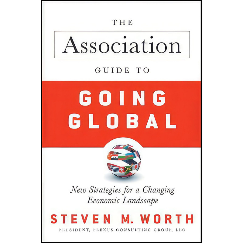 کتاب The Association Guide to Going Global اثر جمعي از نويسندگان انتشارات Wiley کتاب The Association Guide to Going Global اثر جمعي از نويسندگان انتشارات Wiley