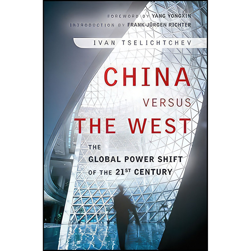 کتاب China Versus the West اثر جمعي از نويسندگان انتشارات Wiley کتاب China Versus the West اثر جمعي از نويسندگان انتشارات Wiley