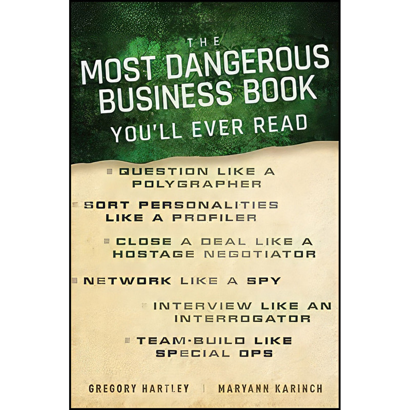 کتاب The Most Dangerous Business Book Youll Ever Read اثر Maryann Karinch and Gregory Hartley انتشارات Wiley