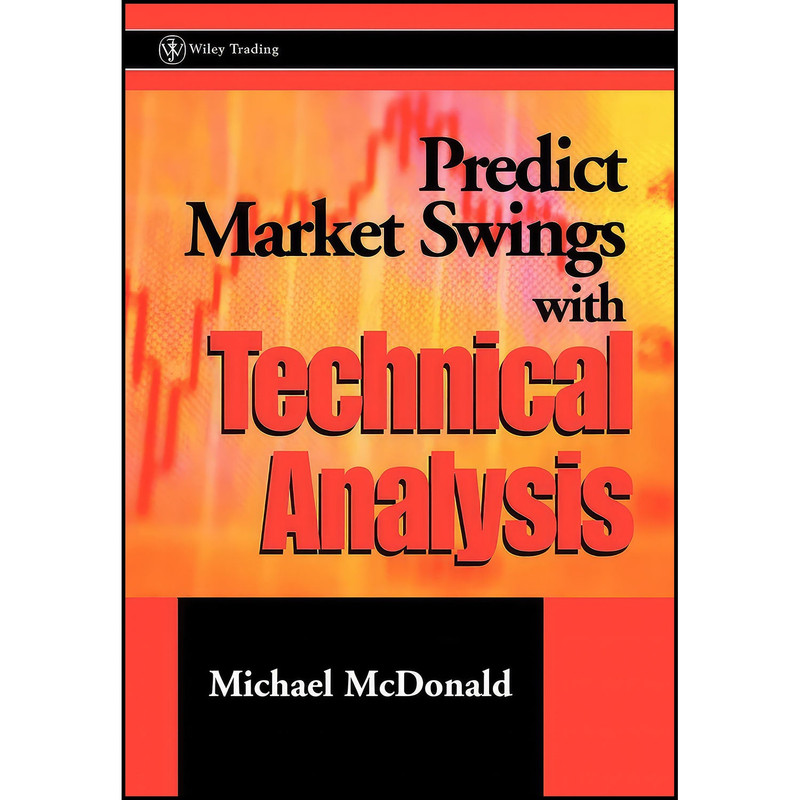 کتاب Predict Market Swings With Technical Analysis اثر Michael McDonald انتشارات Wiley