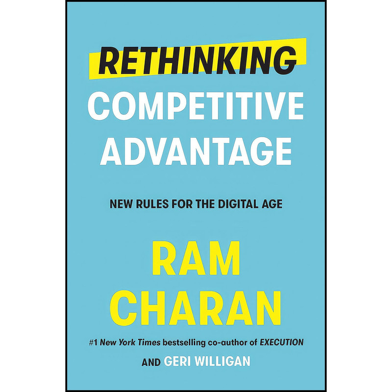 کتاب Rethinking Competitive Advantage اثر Ram Charan انتشارات Currency
