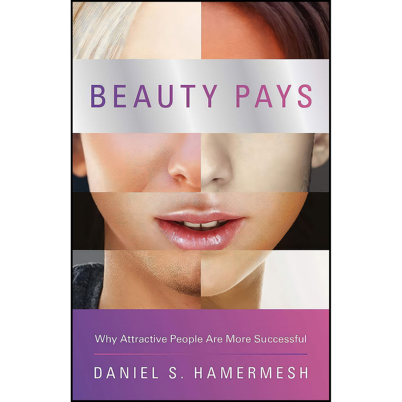 کتاب Beauty Pays اثر Daniel S. Hamermesh انتشارات Princeton University Press کتاب Beauty Pays اثر Daniel S. Hamermesh انتشارات Princeton University Press