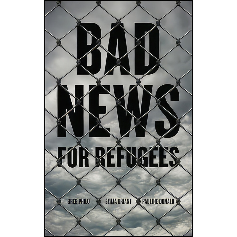 کتاب Bad News for Refugees اثر جمعي از نويسندگان انتشارات Pluto Press