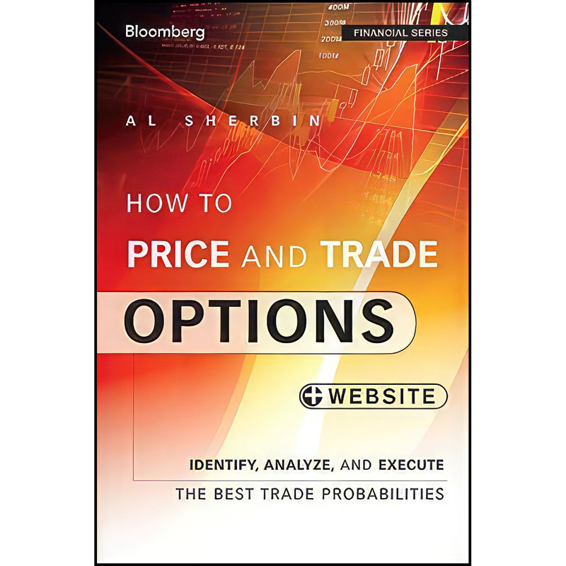 کتاب How to Price and Trade Options + Website اثر Al Sherbin انتشارات Wiley