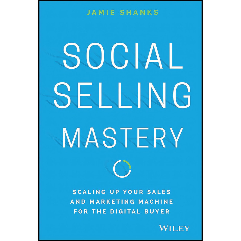 کتاب Social Selling Mastery اثر Jamie Shanks انتشارات Wiley