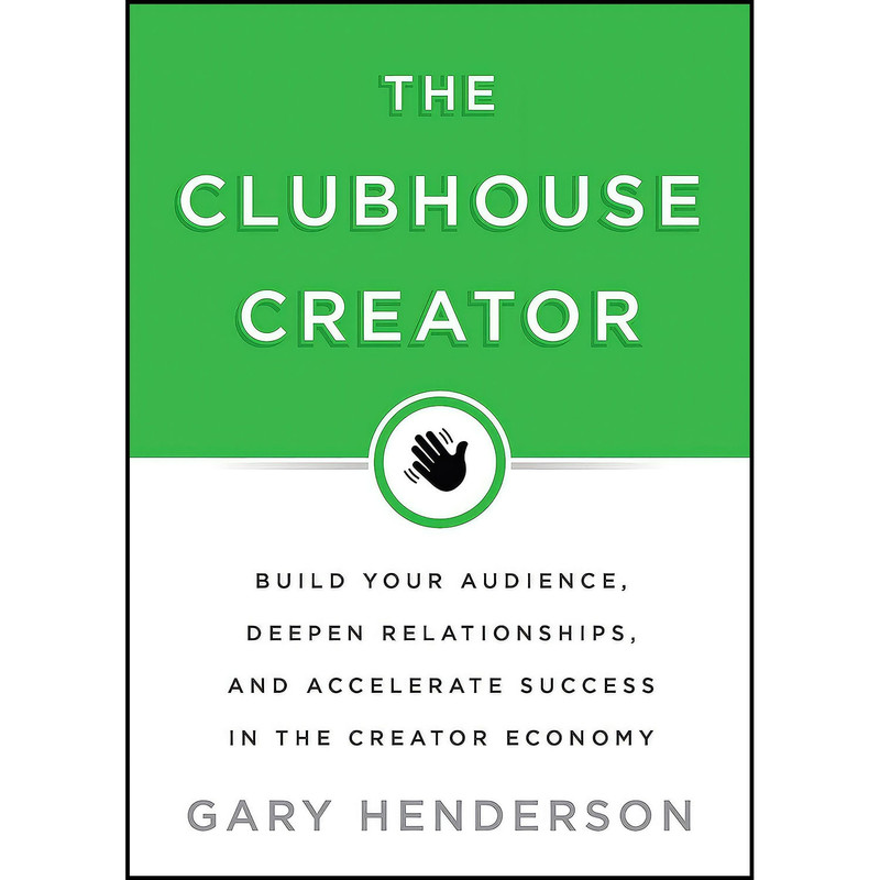 کتاب The Clubhouse Creator اثر Gary Henderson انتشارات Hay House Business کتاب The Clubhouse Creator اثر Gary Henderson انتشارات Hay House Business