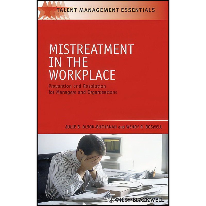 کتاب Mistreatment in the Workplace اثر جمعي از نويسندگان انتشارات Wiley-Blackwell