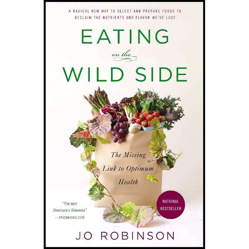 کتاب Eating on the Wild Side اثر Jo Robinson انتشارات Little, Brown Spark کتاب Eating on the Wild Side اثر Jo Robinson انتشارات Little, Brown Spark