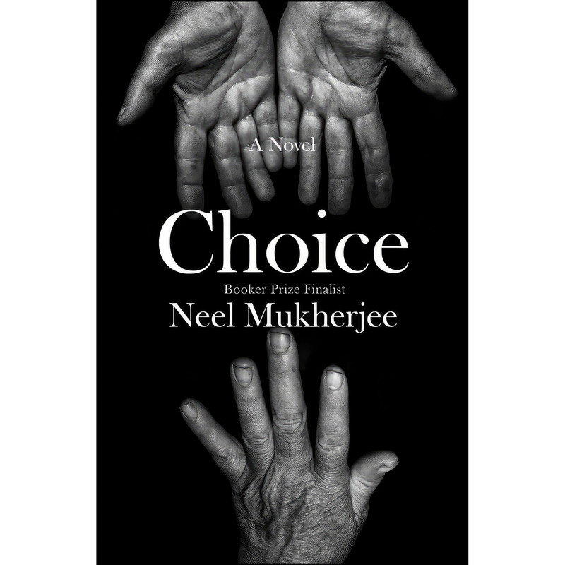 کتاب Choice اثر Neel Mukherjee انتشارات W. W. Norton & Company کتاب Choice اثر Neel Mukherjee انتشارات W. W. Norton & Company