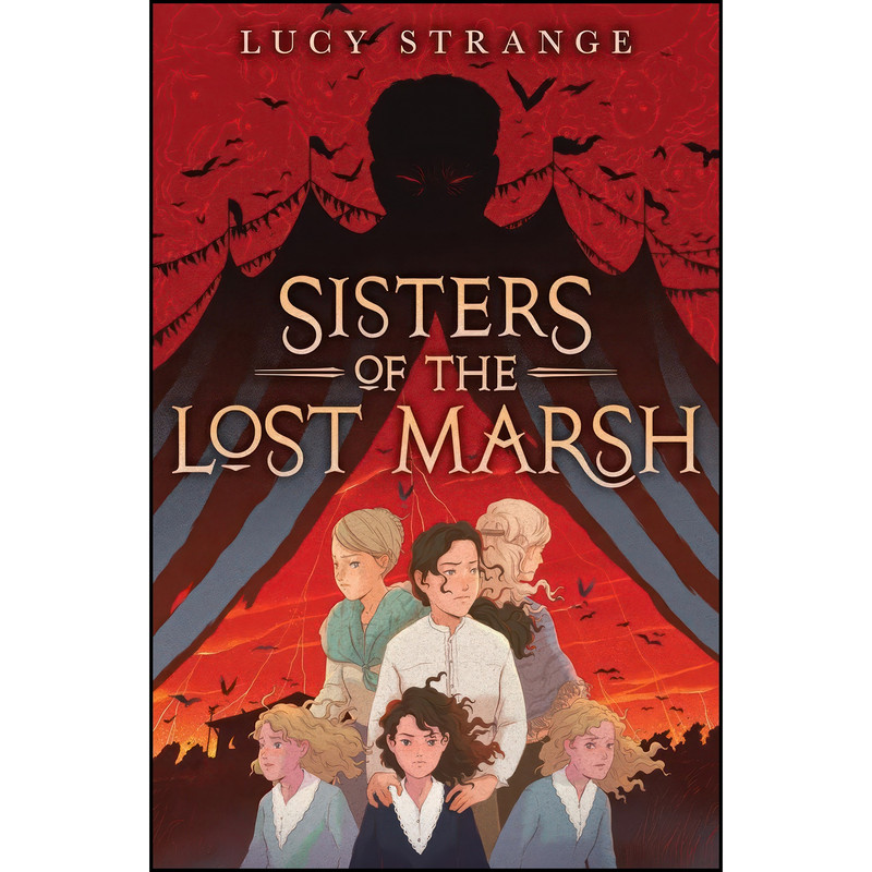 کتاب Sisters of the Lost Marsh اثر Lucy Strange انتشارات Chicken House کتاب Sisters of the Lost Marsh اثر Lucy Strange انتشارات Chicken House
