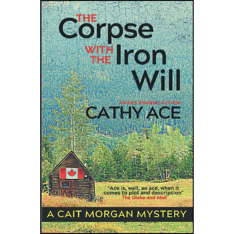 کتاب The Corpse with the Iron Will اثر Cathy Ace انتشارات تازه ها