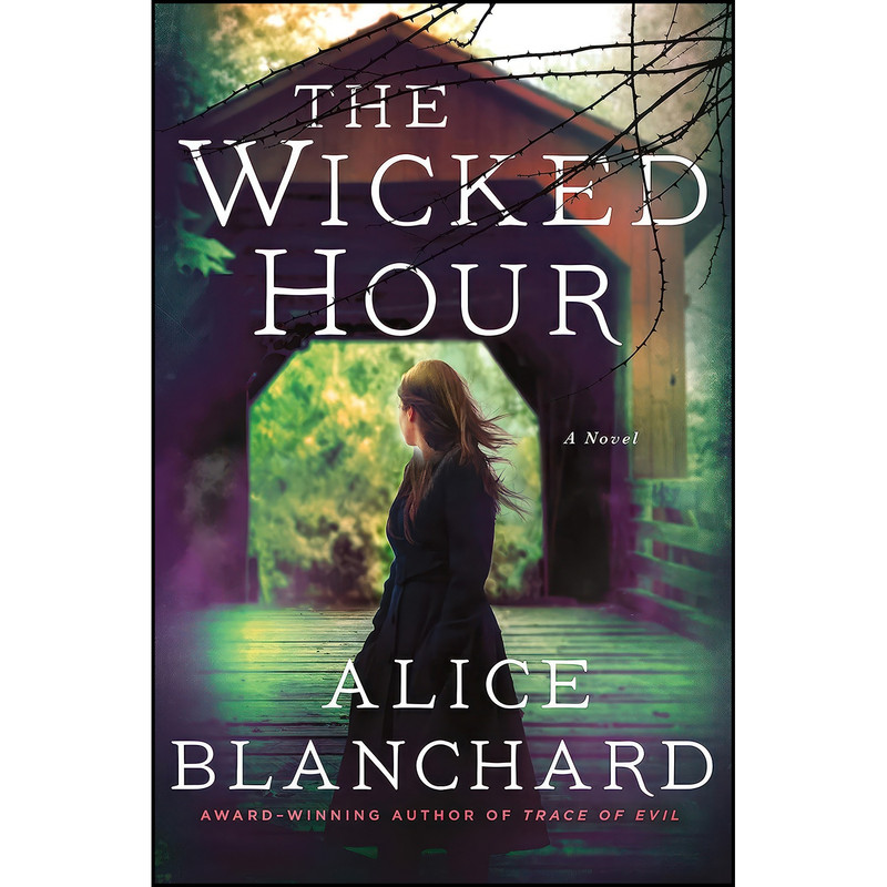 کتاب The Wicked Hour اثر Alice Blanchard انتشارات Minotaur Books کتاب The Wicked Hour اثر Alice Blanchard انتشارات Minotaur Books