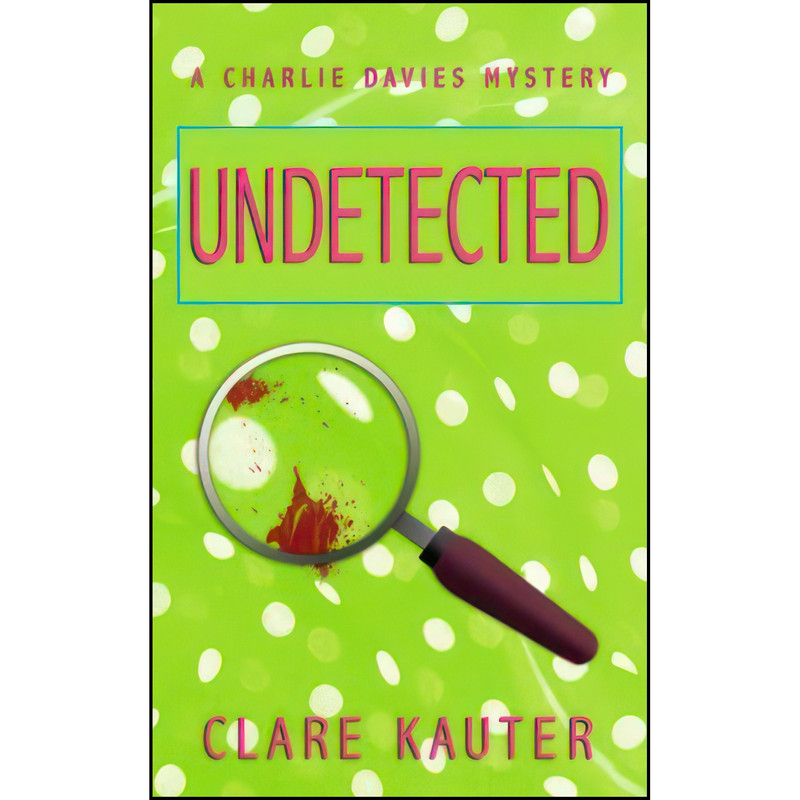 کتاب Undetected اثر Clare Kauter انتشارات تازه ها کتاب Undetected اثر Clare Kauter انتشارات تازه ها