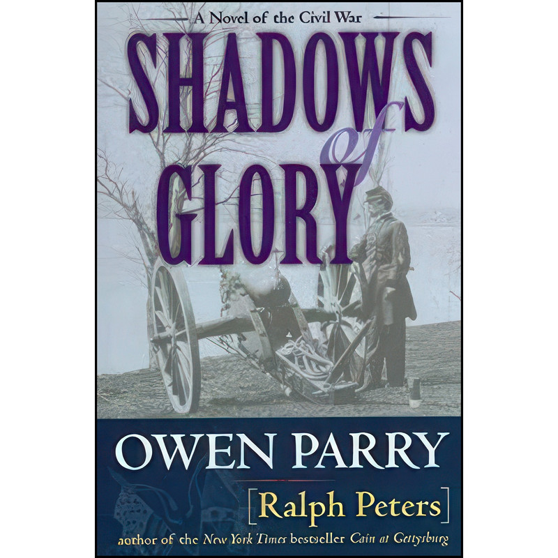 کتاب Shadows of Glory اثر Ralph Peters and Owen Parry انتشارات Stackpole Books کتاب Shadows of Glory اثر Ralph Peters and Owen Parry انتشارات Stackpole Books