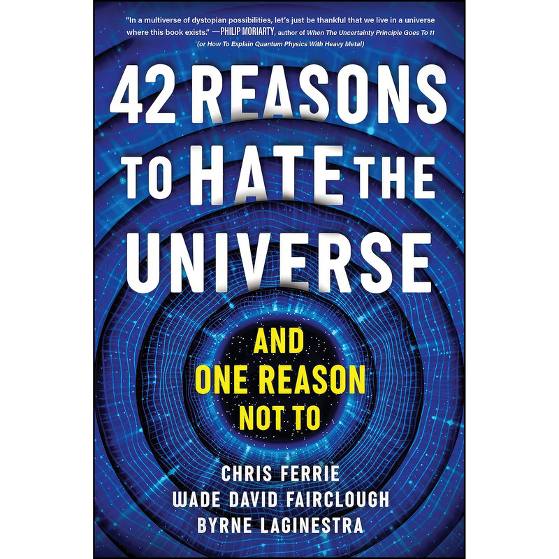 کتاب 42 Reasons to Hate the Universe اثر جمعي از نويسندگان انتشارات Sourcebooks کتاب 42 Reasons to Hate the Universe اثر جمعي از نويسندگان انتشارات Sourcebooks