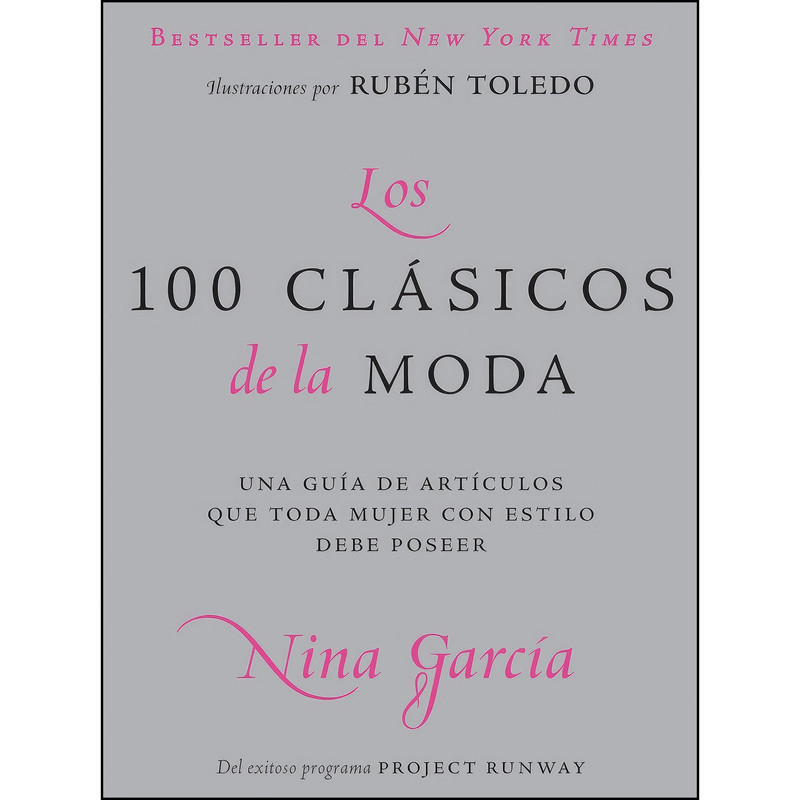 کتاب Los 100 clasicos de la moda / The One Hundred اثر Nina Garcia انتشارات HarperCollins Espanol