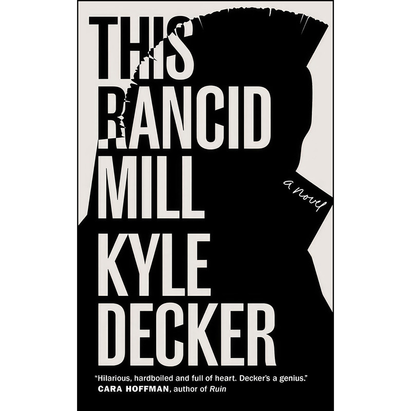 کتاب This Rancid Mill اثر Kyle Decker انتشارات PM Press کتاب This Rancid Mill اثر Kyle Decker انتشارات PM Press