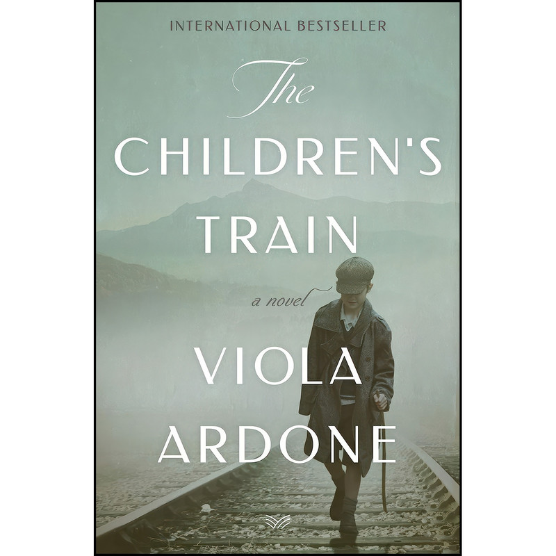 کتاب The Children's Train اثر Viola Ardone and Clarissa Botsford انتشارات HarperVia