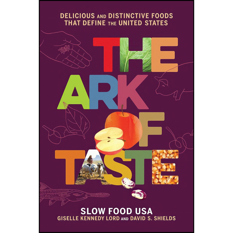 کتاب The Ark of Taste اثر جمعي از نويسندگان انتشارات Voracious کتاب The Ark of Taste اثر جمعي از نويسندگان انتشارات Voracious