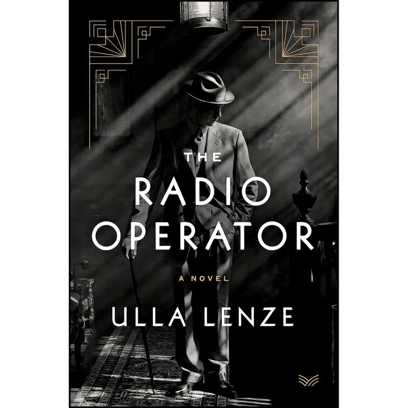 کتاب The Radio Operator اثر Ulla Lenze and Marshall Yarbrough انتشارات HarperVia کتاب The Radio Operator اثر Ulla Lenze and Marshall Yarbrough انتشارات HarperVia